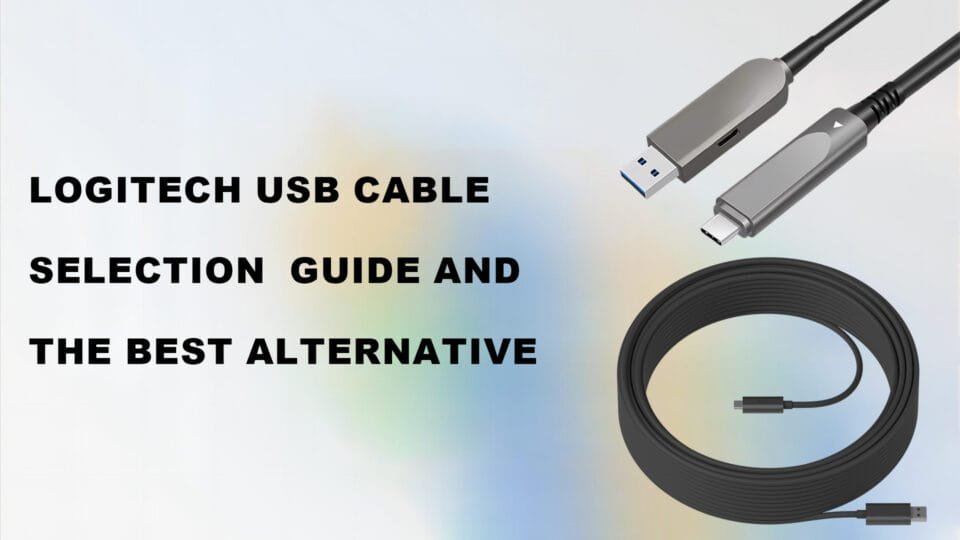 Logitech USB Cable Selection Guide and The Best Alternative
